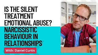 Is the Silent Treatment Emotional Abuse? Narcissistic Behaviour in Relationships