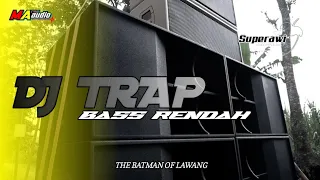 DJ TRAP TERBARU MA AUDIO || BASS TENDAH By Suprawi RMX #maaudiolawang