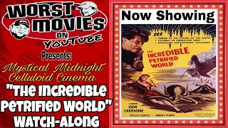 Worst Movies On YouTube Presents: MMCC "The Incredible Petrified World" Watch-Along