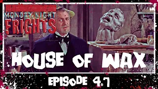 HOUSE OF WAX - Monday Night Frights Episode 4.7 #Horror #HorrorFilm #HorrorFilmReview #VincentPrice
