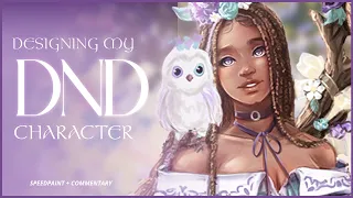 Designing my D&D Character (+Speedpaint and Commentary)