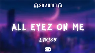 All Eyez on Me - Lyrics | 8D Audio 🎧 |