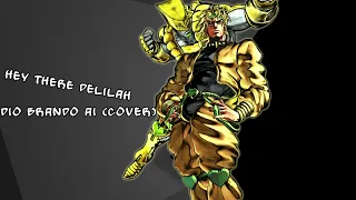 HEY THERE DELILAH! Dio Brando A.I. (Cover)