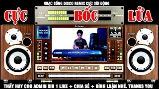 LK Nhạc Disco Remix Cực Bốc CỰC SÔI ĐỘNG - Organ Anh Quân - Nhạc Test Loa Cực Chuẩn #9