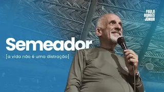 Semeador - Paulo Borges Júnior