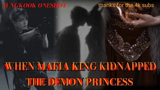 when the mafia king kidnapped the demon princess | JUNGKOOK ONESHOT..