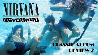 Classic Album Review 2: Nirvana - Nevermind