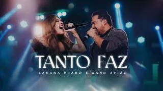 TANTO FAZ - LAUANA PRADO part, XAND AVIÃO