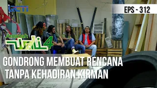 AMANAH WALI 4 - Gondrong Membuat Rencana Tanpa Kehadiran Kirman