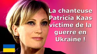 La chanteuse Patricia Kaas victime de la guerre en Ukraine !