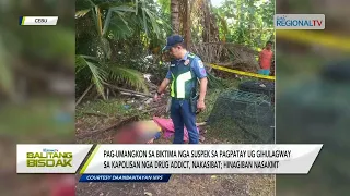 Balitang Bisdak: Mag-uuma, patay human gipunggotan og ulo sa pag-umangkon