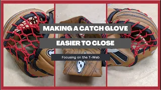 How to Modify the T-web to Make a Catch Glove Easier to Close