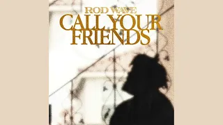 Rod Wave - Call Your Friends [Clean]
