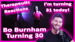 30 - Bo Burnham REACTION (I'm turning 31 today)!