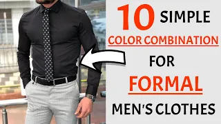 10 SIMPLE Color Combinations For Formal Men's Clothes 2024 | BEST Formal Color Combo For Men!