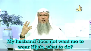 My husband does not want me to wear Hijab, what to do? | Sheikh Assim Al Hakeem