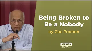 Being Broken to Be a Nobody by Zac Poonen