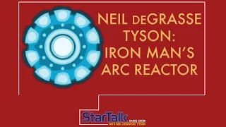 Neil deGrasse Tyson ponders Iron Man's ARC Reactor