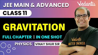 Gravitation Class 11 | One Shot | JEE Main & Advanced | Vinay Shur Sir | Vedantu JEE