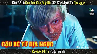 Cậu Bé Là Con Trai Của Quỷ Dữ Có Sức Mạnh Từ Địa Ngục || Review phim