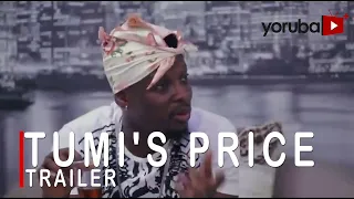 Tumi's Price Yoruba Movie 2022 Now Showing On Yorubaplus