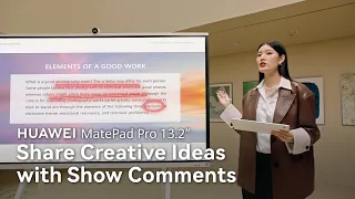 HUAWEI MatePad Pro 13.2" - Share Creative Ideas with Show Comments