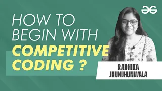 How To Begin With Competitive Coding ? | GeeksforGeeks