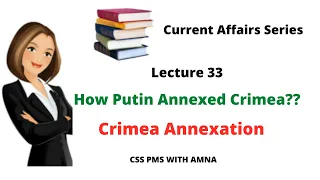 Crimea Annexation | How Putin Annexed Crimea | CSS PMS With AMNA