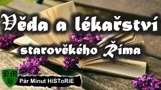 Věda a lékařství starověkého Říma  | Stručné Dějiny Evropy | Pár Minut HiSToRiE