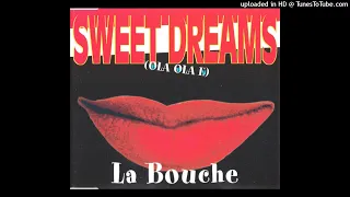 LA BOUCHE - Sweet dreams (hola hola eh)