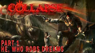 Collapse - Part 01: He, Who Robs Dreams (No Commentary)