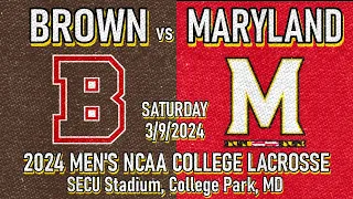 2024 Lacrosse Brown vs Maryland (Full Game) 3/9/24 Men's College Lacrosse