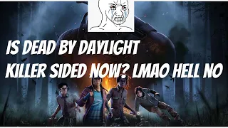 Dead by Daylight is STILL Painfully Survivor Sided