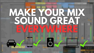 How to Make Your Mix Sound Great Everywhere | Across Different Listening Devices