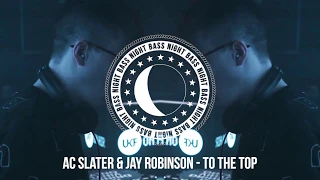 AC Slater & Jay Robinson - To The Top