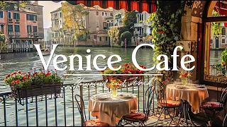 Venice Cafe Jazz - Relaxing Jazz And Warm Coffee Ambient For Good Mood, Work And Study