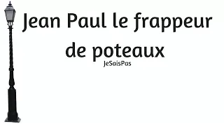 YTP FR Jean Paul le frappeur de poteaux