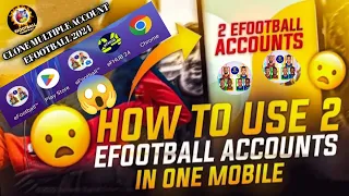 How To Use Multiple Konami Account In Same Phone | How To Clone Efootball 2024 | Cloning Problem Fix