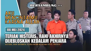 LIVE AKU MENCINTAIMU KARENA ALLAH HARI INI, ALHAMDULILLAH! TERIAK HISTERIS, RANI MENDEKAM DI PENJARA