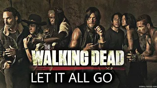 The Walking Dead || Let it all go