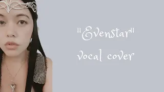 "Evenstar" Vocal Cover | The Lord of the Rings