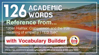 126 Academic Words Ref from "Joan Halifax: Compassion and the true meaning of empathy | TED Talk"