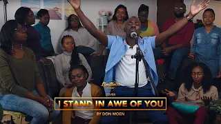 I Stand in Awe of You by Don Moen (Limitless Worship Cover)