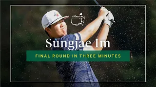 Sungjae Im | Final Round In Three Minutes | The Masters