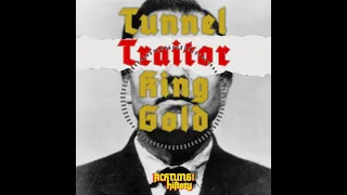 Tunnel, Traitor, King, Gold [01/02]