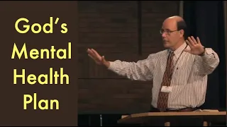 BIBLICAL MENTAL HEALTH--How to Maintain God-Controlled Minds in Such a Godless World