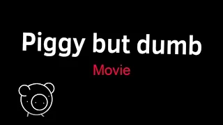 Piggy But Dumb Movie