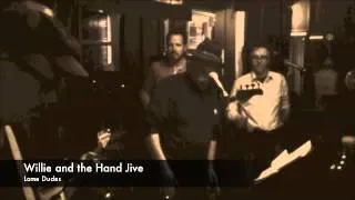 WIllie and the hand jive - Lame Dudes