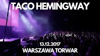 TACO HEMINGWAY 13.12.2017 (Warszawa Torwar) *Jarzyna się oświadczył!*