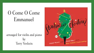 O Come O Come Emmanuel, arranged by Terry Vosbein